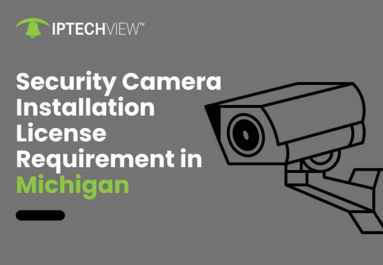 Security Camera Installation License Requirement In Michigan