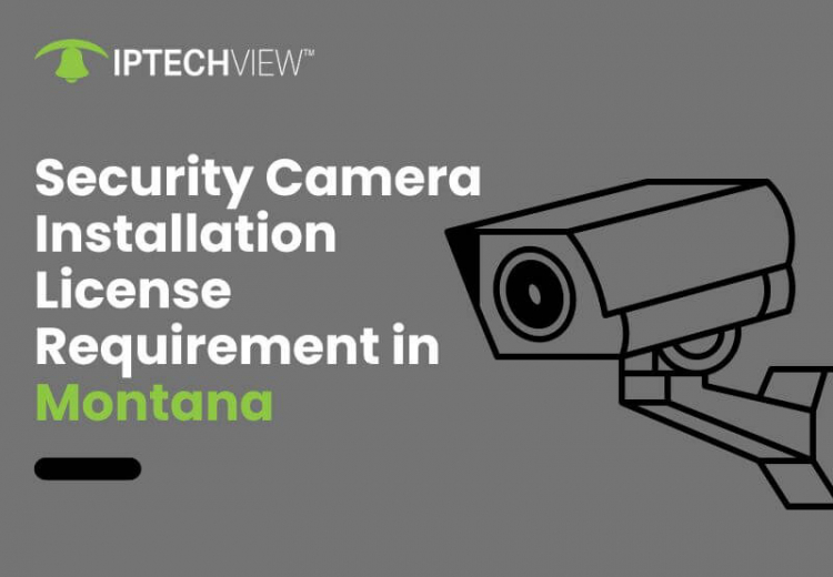 Security Camera Installation License Requirement In Montana