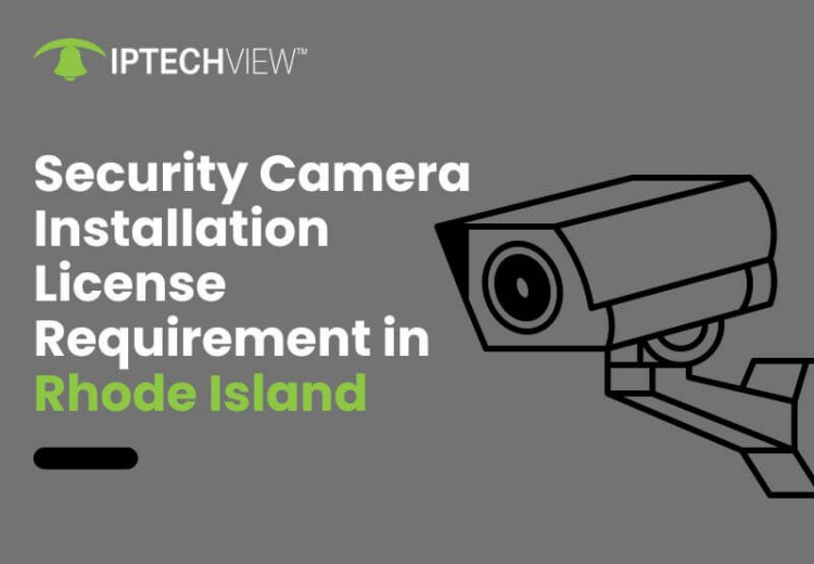 Security Camera Installation License Requirement In Rhode Island