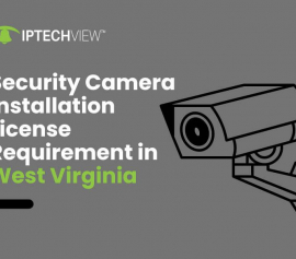 Security Camera Installation License Requirement In West Virginia